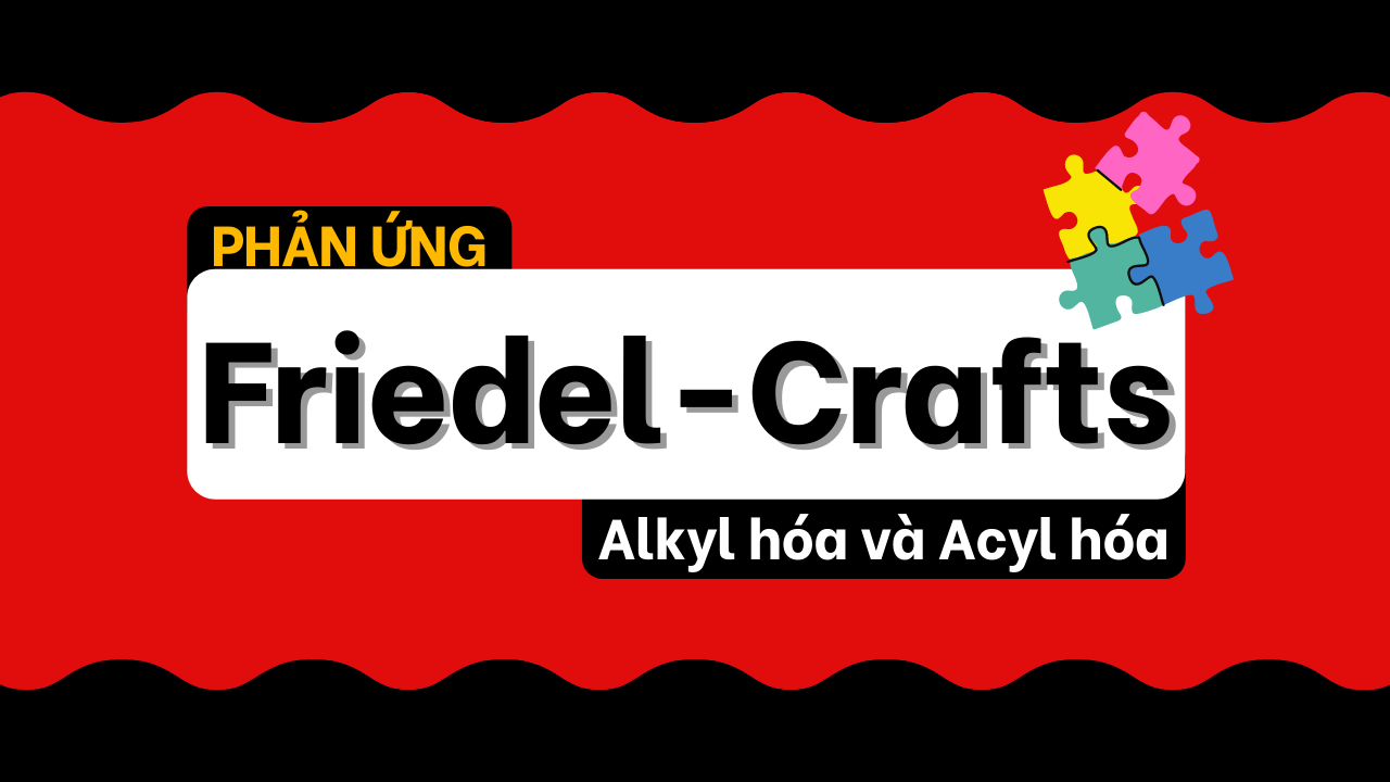 Phản ứng Friedel Crafts
